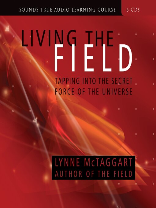 Title details for Living the Field by Lynne McTaggart - Wait list